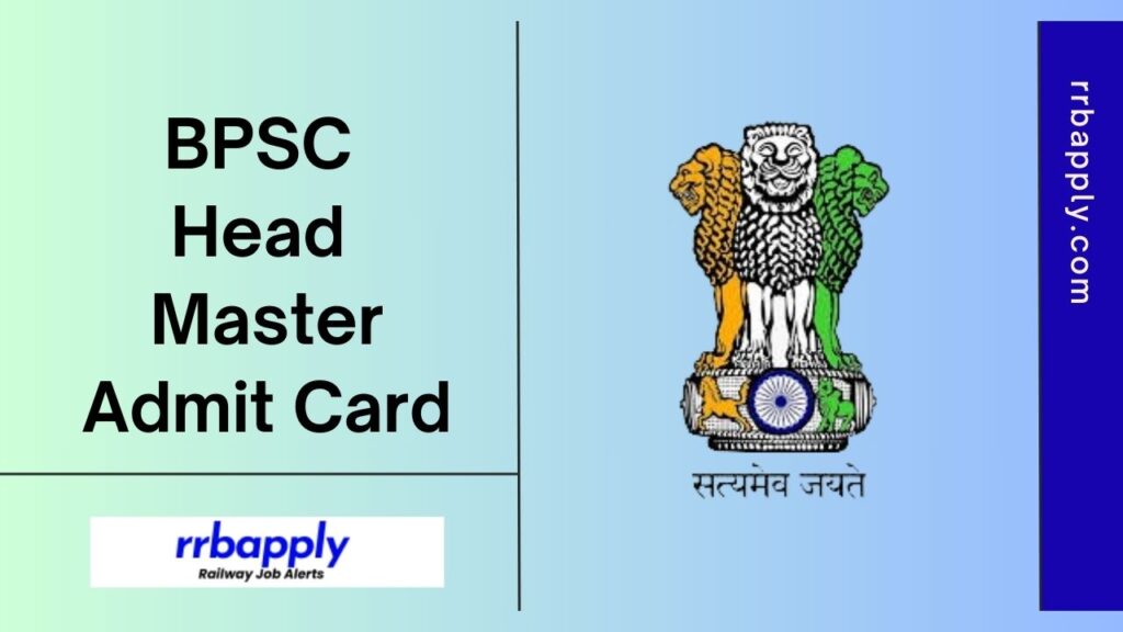 BPSC Headmaster Admit Card 2024 in c/w Bihar PSC Headmaster and Headteacher Recruitment 2024 is shared on this page for the aspirants.