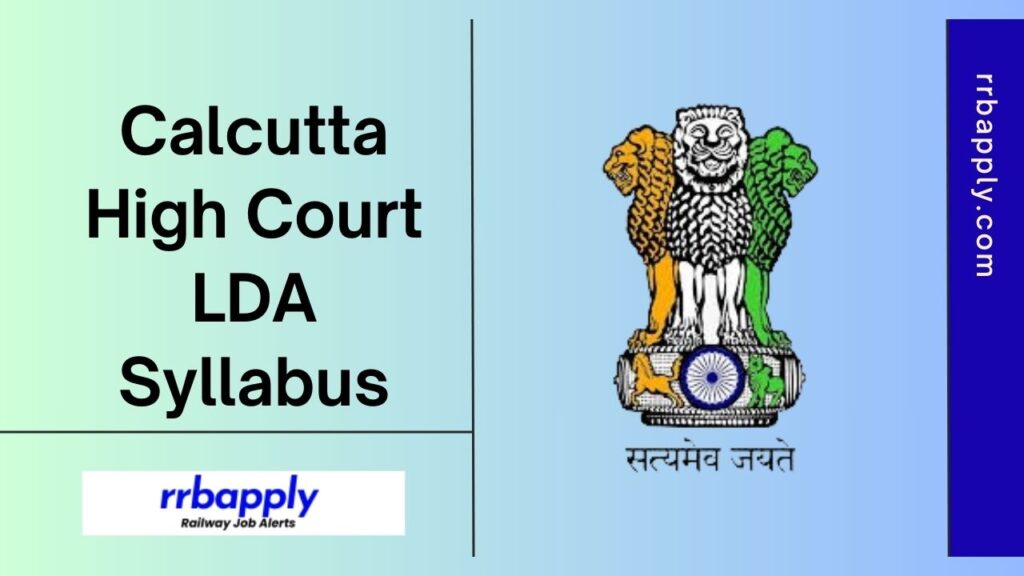 Calcutta High Court LDA Syllabus & Exam Pattern is shared here for the aspirants to prepare for the Phase I & Phase II Examination.