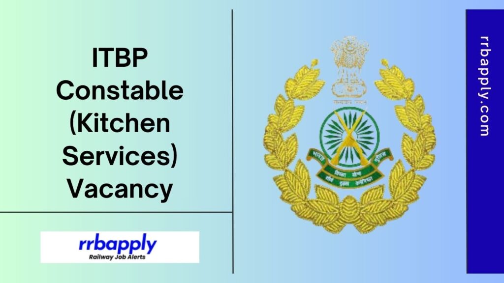 ITBP Constable (Kitchen Services) Recruitment 2024 Notification Details, Eligibility & Application Direct Link is shared on this page.