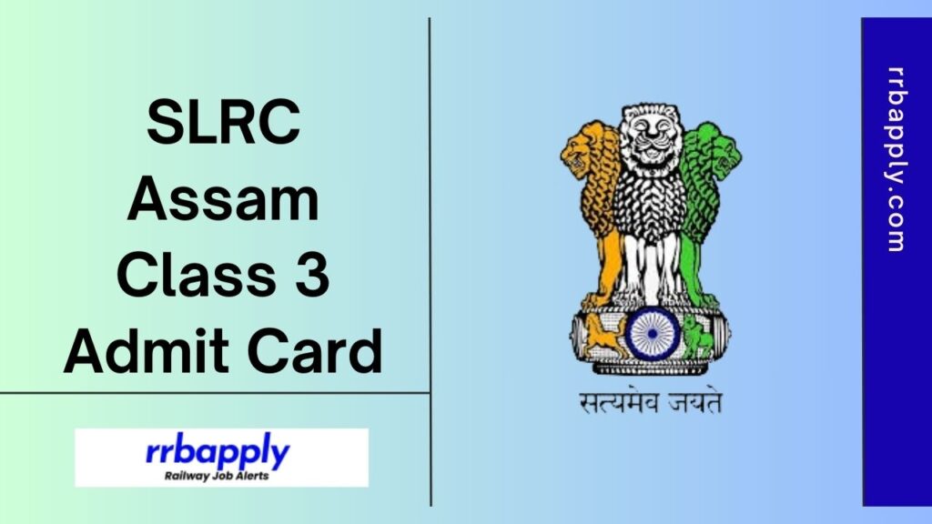 SLRC Assam Class 3 Admit Card 2024 Direct Download Link in c/w HSSLC Vacancies is shared on this page for the aspirants.