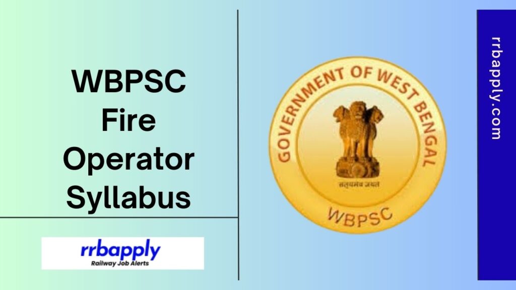 WBPSC Fire Operator Syllabus 2024, Detailed Written Exam Pattern & Syllabus PDF is shared on this page for the aspirants.