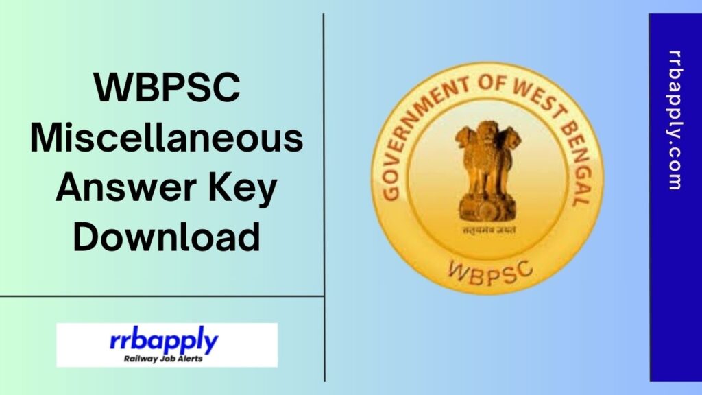 WBPSC Miscellaneous Answer Key 2024 Prelims Answer Sheet and Solutions PDF is available on this page for the aspirants.