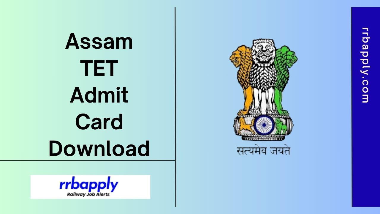 Assam TET Admit Card 2024, Exam Date & Hall Ticket Download Link