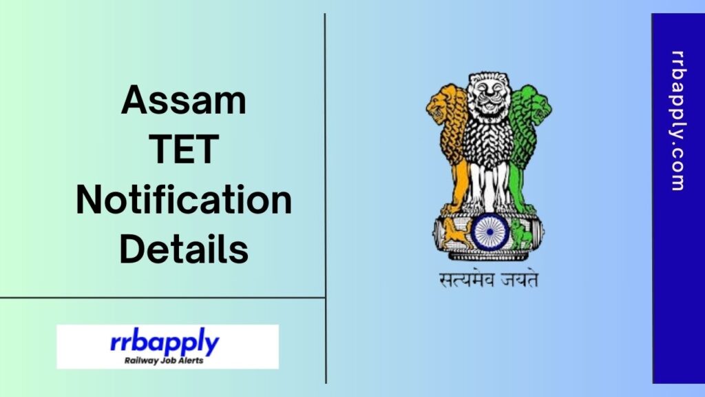 Assam TET Notification 2024: Check Assam Teacher Eligibility Test 2024 Notification Details like eligibility, exam pattern & application link