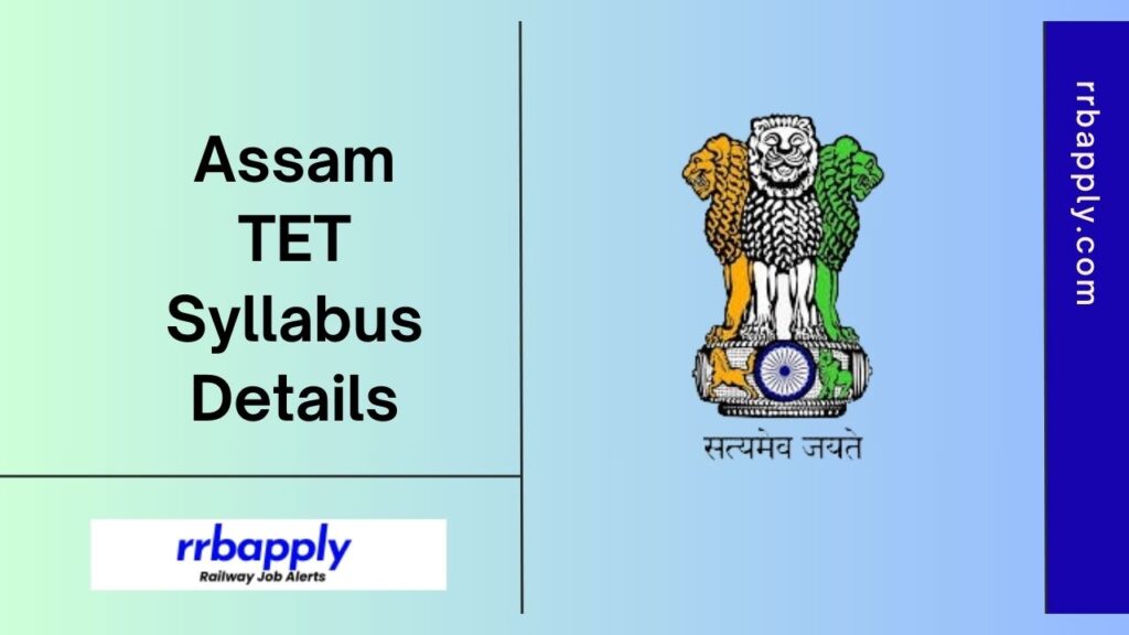 Assam TET Syllabus 2024: Check Assam Teacher Eligibility Test Paper 1 & Paper 2 Exam Pattern and Syllabus shared here for the aspirants.