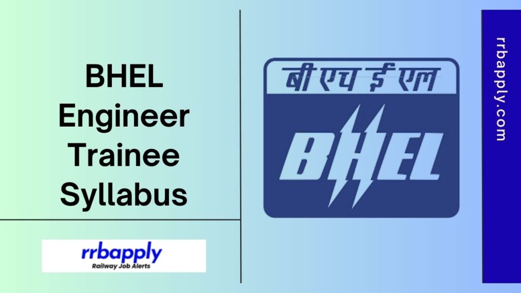 BHEL Engineer Trainee Syllabus 2024 & Computer Based Test Pattern is shared on this page for the aspirants to prepare for the test.