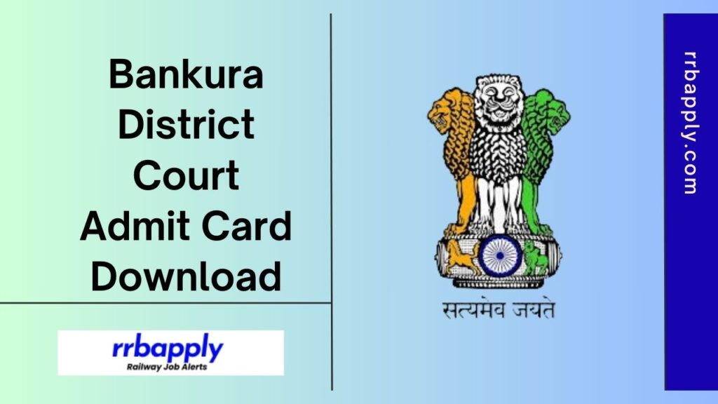 Bankura District Court Admit Card 2024: Check District Judge Bankura UDC, LDC, Process Server, Group D Peon / Farash Call Letter Direct Link