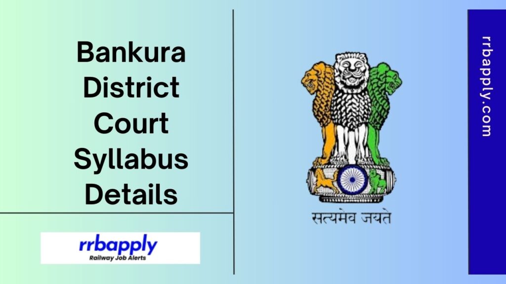 Bankura District Court Syllabus 2024: Check District Court Bankura UDC, LDC & Group D Recruitment Exam Pattern & Syllabus from this page.