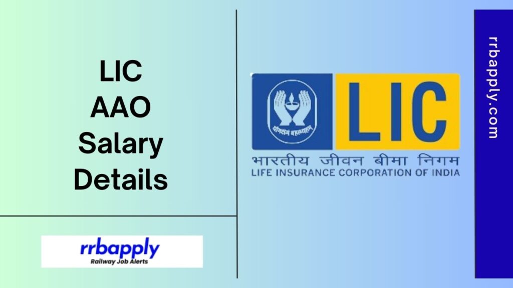 LIC AAO Salary Structure 2024, Job Profile, Further Prospects, Grade Pay, Benefits are discussed in details on this page for aspirants.