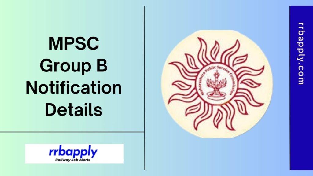 MPSC Group B Notification 2024 Details like Vacancy, Eligibility and Online Application to apply is shared on this page for the aspirants.