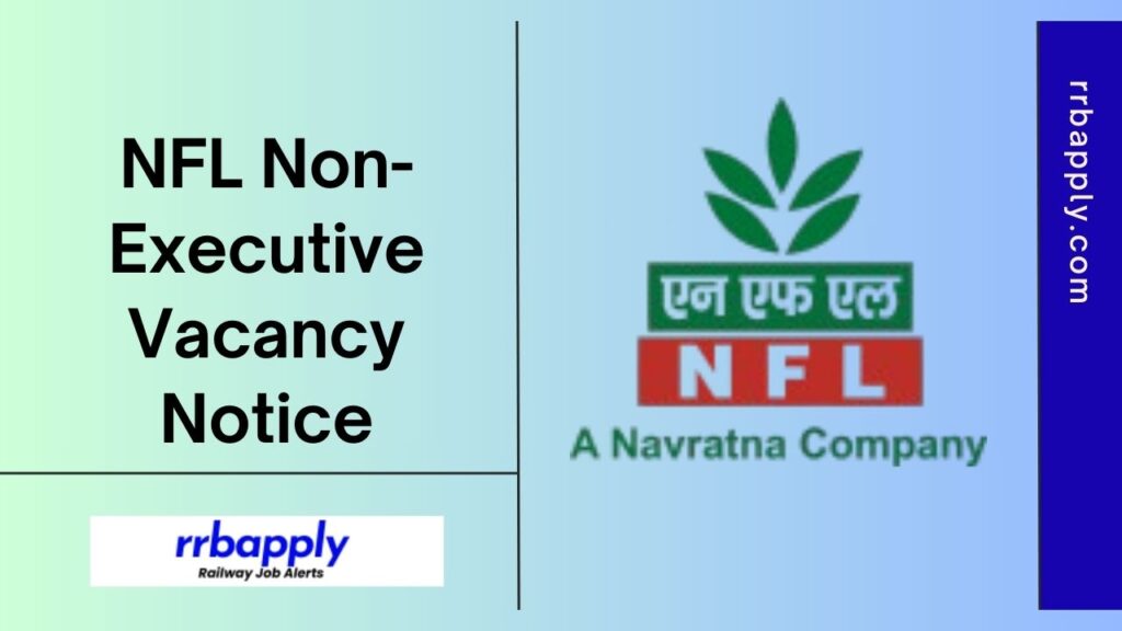 NFL Non-Executive Recruitment 2024 for 336 Vacancies is announced. Check the details of Vacancy Notice like eligibility, application link.