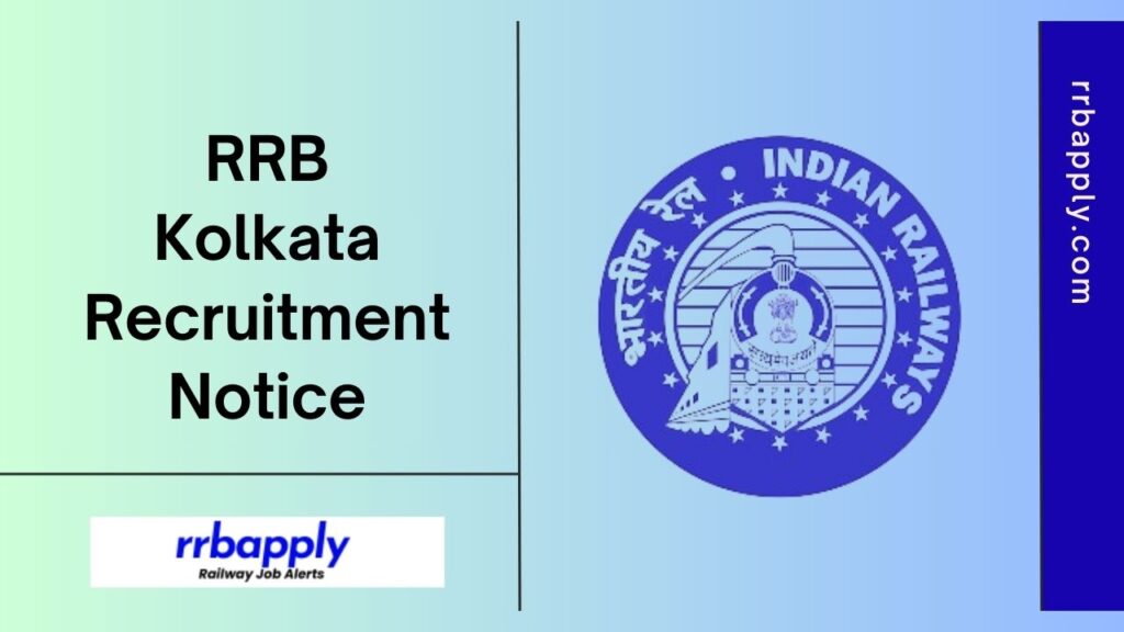 RRB Kolkata Recruitment 2024: Railway Recruitment Board Kolkata Vacancy Notification of NTPC, JE, ALP, Technician & Group D is shared here.