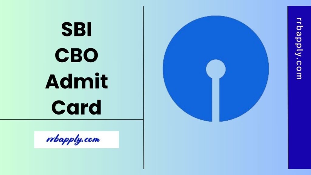 SBI CBO Admit Card 2025 / Call Letter Link is shared on this page to let the aspirants easily fetch the Hall Ticket from SBI Website.