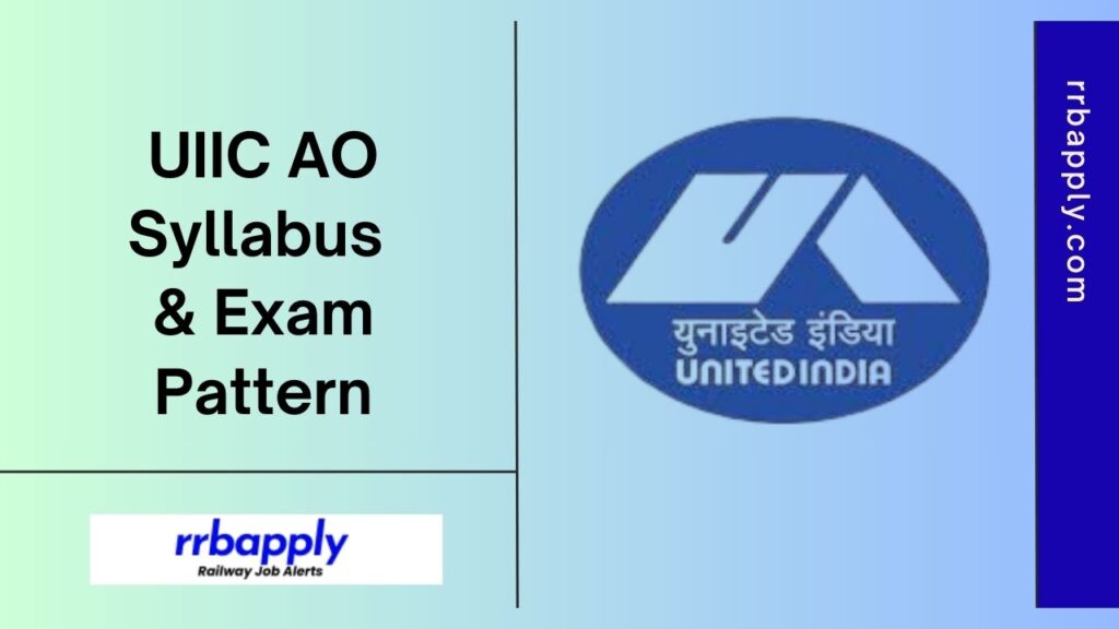 UIIC AO Syllabus 2024: Check United Insurance Revised Administrative Officer Online Test Pattern and Syllabus from this page.