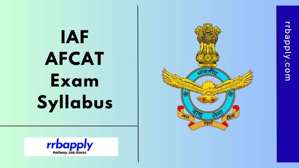 AFCAT Syllabus 2025, Indian Air Force (IAF) AFCAT Syllabus & Exam Pattern is available here which the interested can refer to prepare.