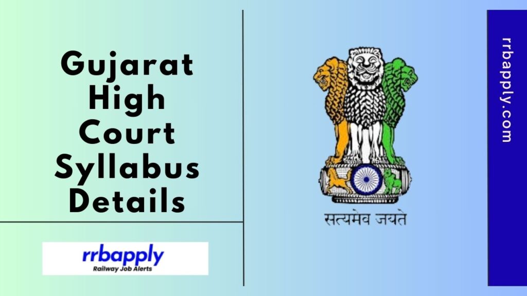 Gujarat High Court Syllabus 2024 for the Group IV Posts with the Written Exam Pattern is available on this page for the aspirants.