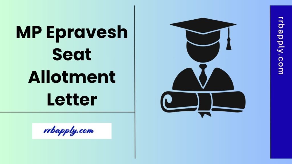 MP Epravesh Seat Allotment Letter 2025 (liVE), UG / PG /BA Ed / BSc. Ed / B.Ed Merit List 2025 can be checked from this page easily.