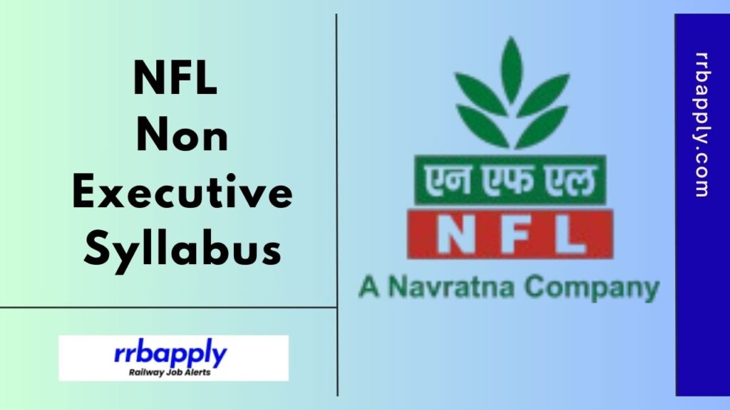 NFL Non-Executive Syllabus 2024 & Exam Pattern of the Written Examination of Non Executive Recruitment is shared here for the aspirants.