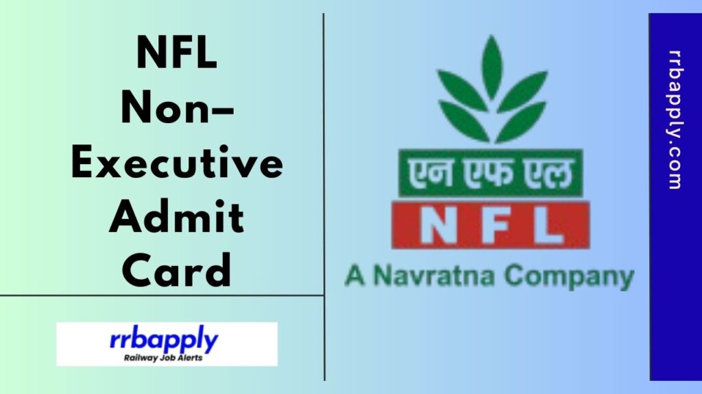 NFL Non-Executive Admit Card 2024 Download Link to fetch the call letter from the official website is shared here for the aspirants.