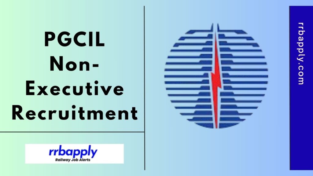 PGCIL Non-Executive Recruitment 2024 for Diploma Trainee (Electrical)/ (Civil), JOT - (HR)/ (F&A) & Assistant Trainee (F&A) Vacancy Announced