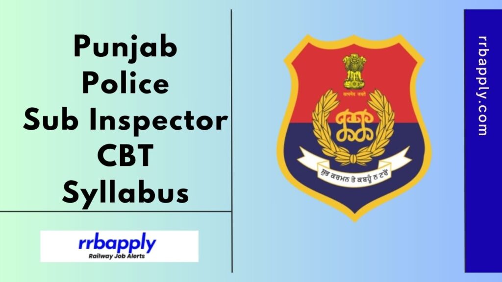 Punjab Police SI Syllabus 2024: Check Punjab Police Sub Inspector Syllabus for the Computer Based Test shared on this page for aspirants.