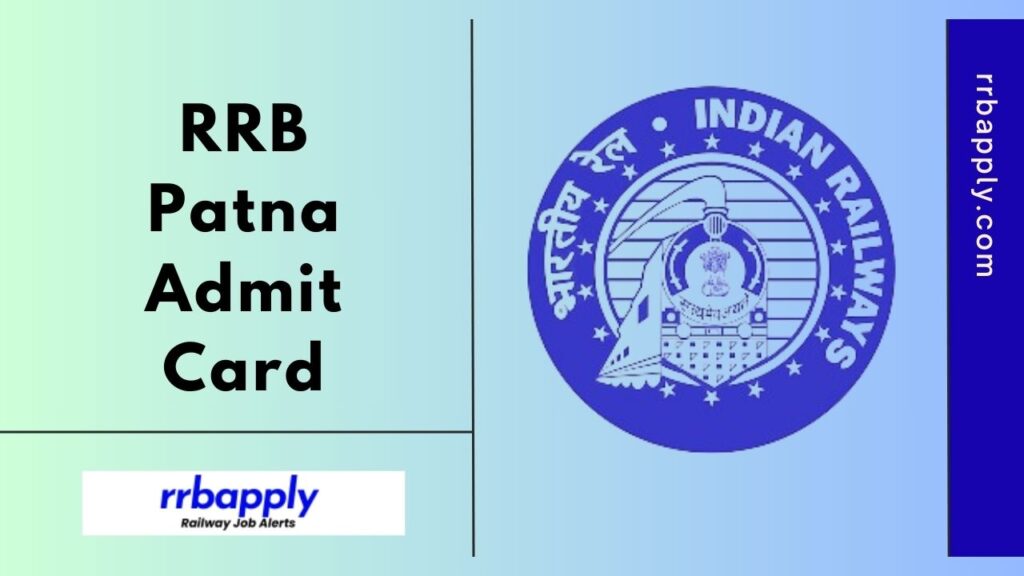 RRB Patna Admit Card 2024: Check RRB Patna Admit Card for ALP, Technician, NTPC & Group D CBT through the direct link shared on this page.