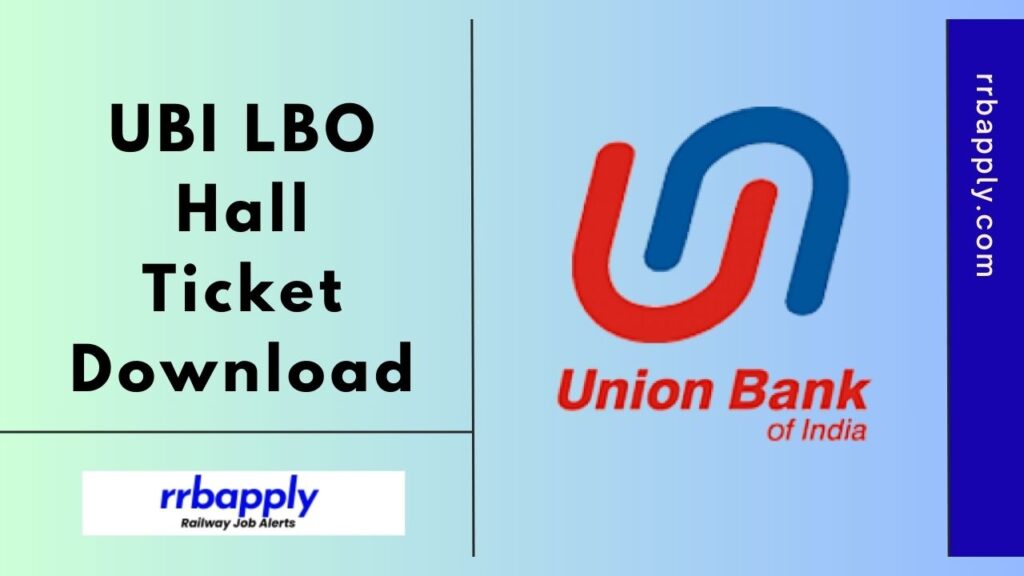 Union Bank LBO Admit Card 2024 Direct Download Link is made available for the aspirants to easily download the call letter for the exam.