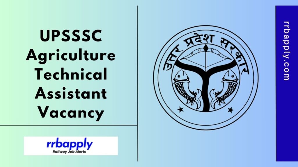 UPSSSC Agriculture Technical Assistant Recruitment 2024 Notification for AGTA Group C Technical Assistant Online Form is shared for aspirants