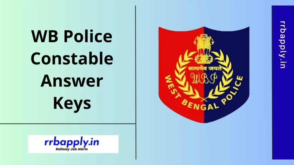WB Police Constable Answer Key 2025, Written Exam Official Key in c/w the WBP Constable Written Exam Answer Keys shared on this page.