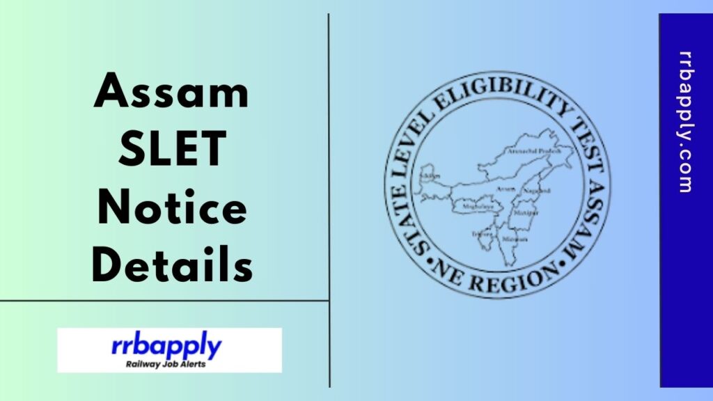 Assam SLET Notification 2025 for the Assam State Level Eligibility Test (SLET) 2025 is out. Check the details of the Notice & Application Form