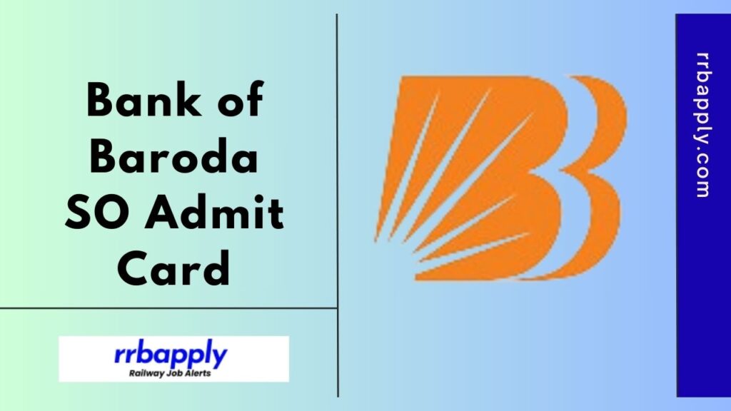 BOB SO Admit Card 2025 - Get Bank of Baroda Specialist Officer Call Letter Link to fetch the hall ticket from the official website.