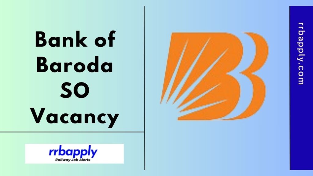 BOB SO Recruitment 2025 - Check Bank of Baroda, Specialist Officer Vacancy Notice & Eligibility with Application Link @ bankofbaroda.in