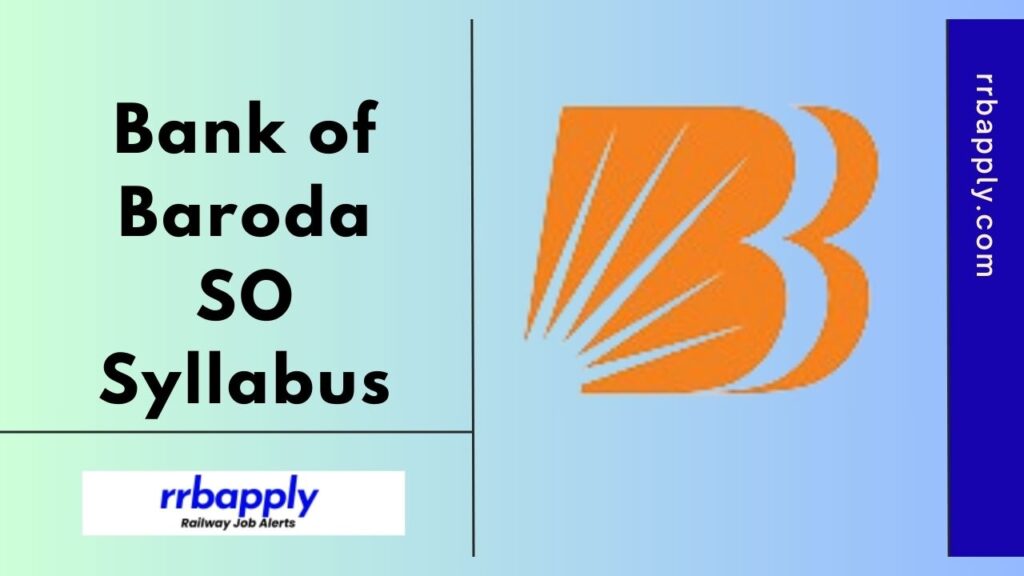 BOB SO Syllabus 2025, Check Bank of Baroda Specialist Officer Syllabus & Exam Pattern Here to prepare for the upcoming online test