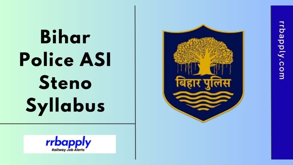 Bihar Police ASI Steno Syllabus 2025, BPSSC Steno Assistant Sub Inspector Exam Pattern with the complete information is shared on this page.