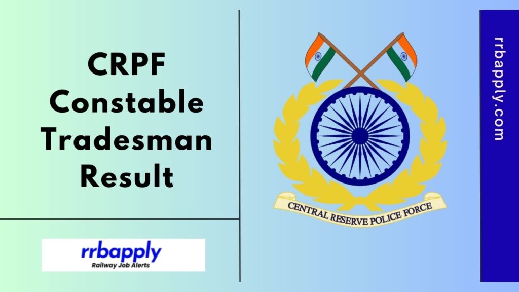 CRPF Tradesman Result 2024 in c/w Constables (Technical & Tradesmen, Pioneer Wing & Min. Staff) Exam is through the direct link shared here.