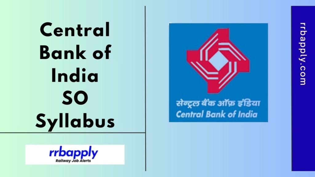 Central Bank of India SO Syllabus 2024, Check Central Bank Specialist Officer Exam Pattern and Online Test Syllabus shared Here for aspirants.