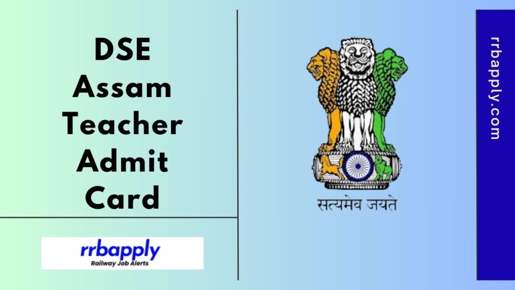 DSE Assam Teacher Admit Card 2024 - Check DSE Assam TGT & PGT TET cum Recruitment Test Call Letter download link shared here for aspirants.