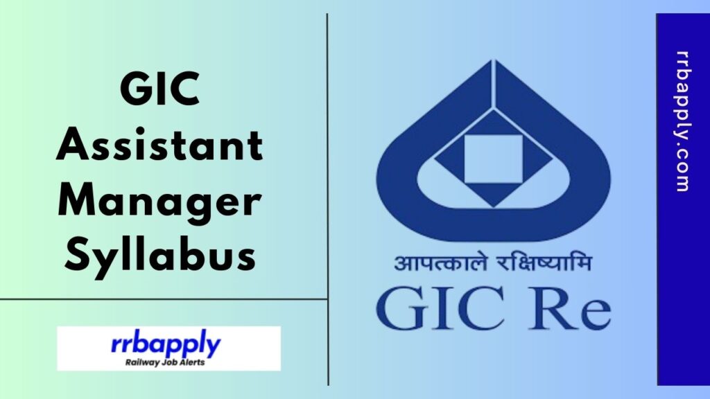 GIC Assistant Manager Syllabus 2025 for the AM General & Specialized Online Exam Scheme & Test Syllabus can be viewed from this page.