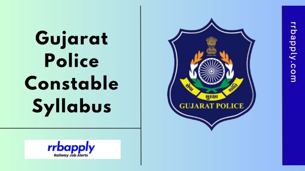 Gujarat Police Constable Syllabus 2025 - Check Gujarat LRD / Sipahi Written Exam Pattern & Syllabus PDF through the page to prepare