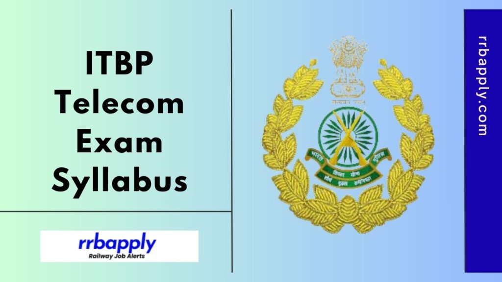 ITBP Telecommunication Syllabus 2025, Updated ITBP Telecom Exam Paper Pattern & PET Details with Syllabus PDF is shared for the aspirants.