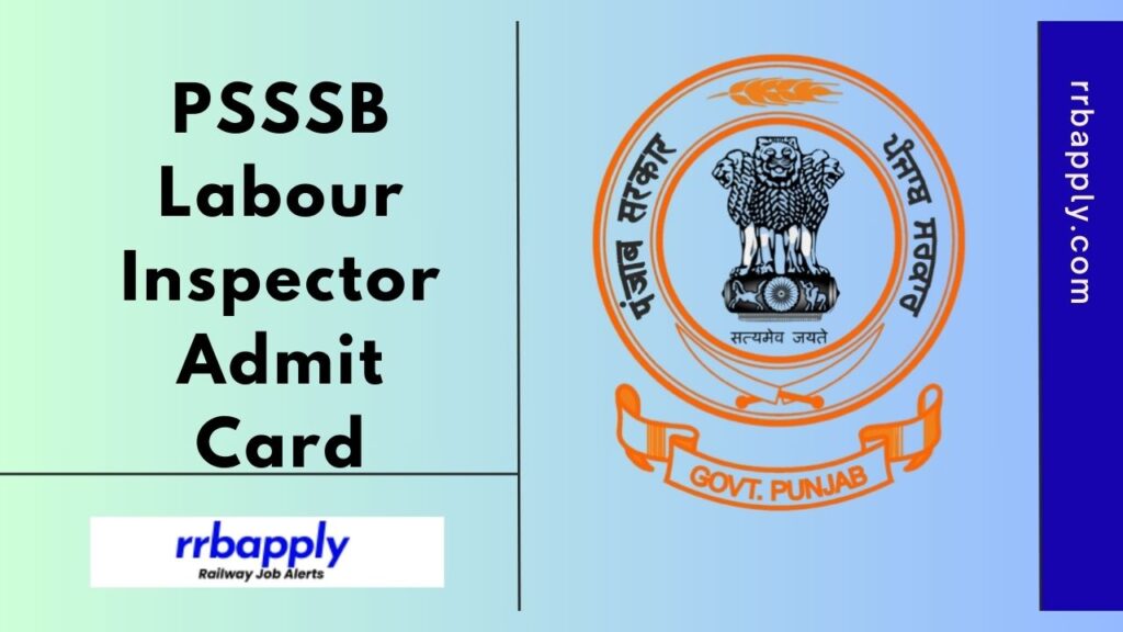 PSSSB Labour Inspector Admit Card 2025 - Check Punjab Labour Inspector Admit Card Download Link for the Written Examination from this page.