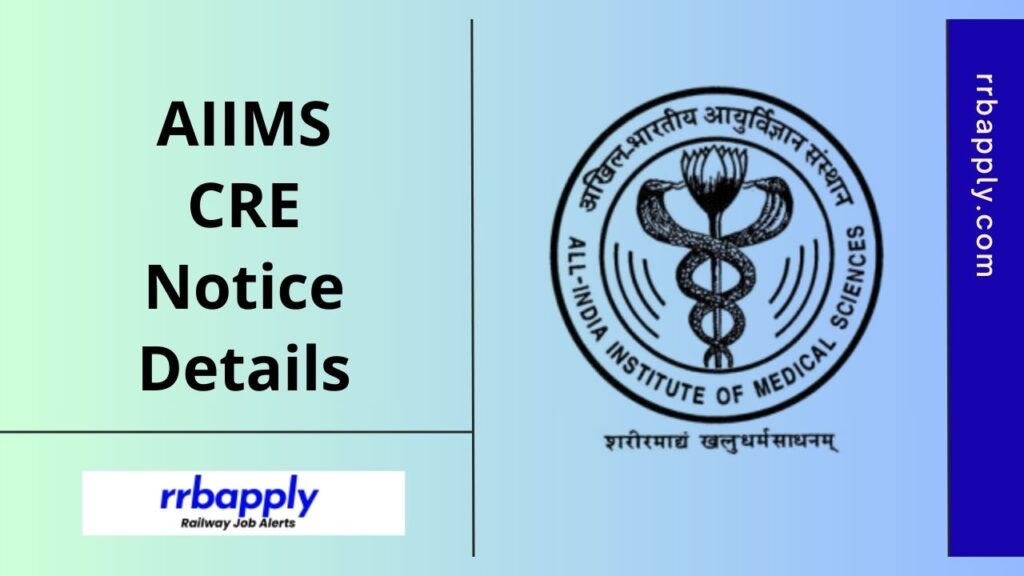 AIIMS CRE Notification 2025 - Check Details of AIIMS Common Recruitment Examination 2024 for recruitment of Group B & C Vacancies from here.