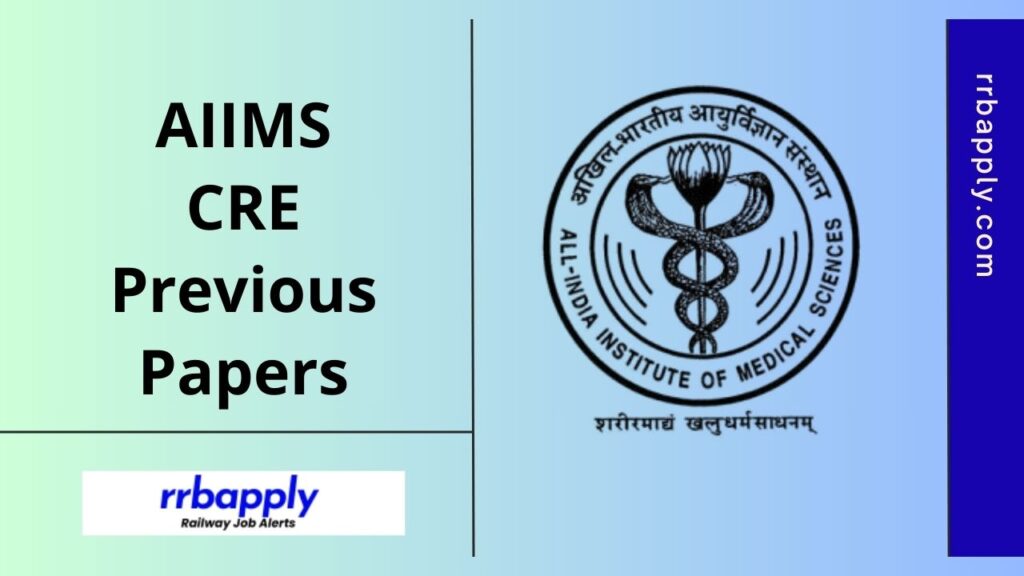 AIIMS CRE Previous Papers, Download AIIMS Old Question Papers PDF are shared here for the aspirants to prepare for the examination.