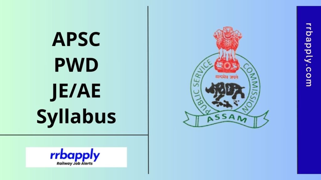 APSC PWD Syllabus 2025, Check Assam PWD JE / AE Syllabus PDF & Exam Pattern to prepare for the written examination from this page.