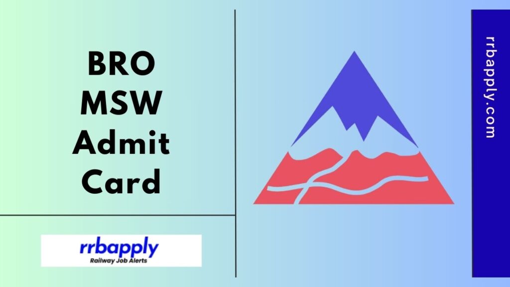 BRO MSW Admit Card 2025: Download Border Roads Organisation Multi Skilled Worker Written Exam Hall Ticket through the Direct Link Here.