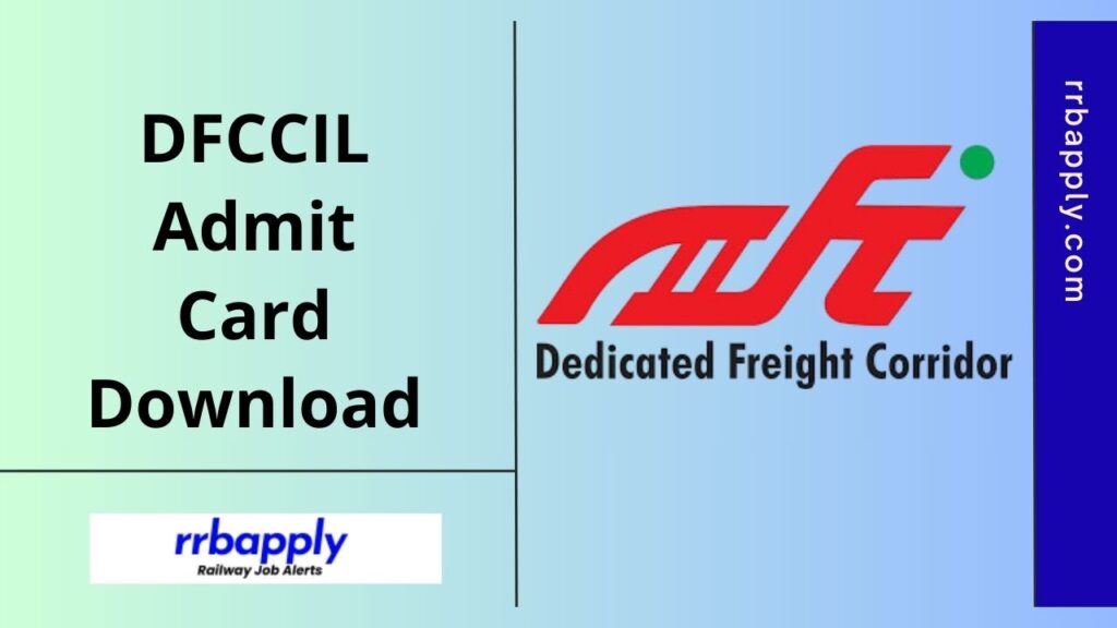 DFCCIL Admit Card 2025 for MTS, Executive & Junior Manager CBT 1 can be easily downloaded through the direct link shared on this page.