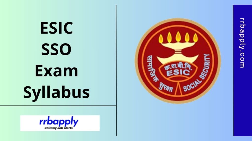 ESIC SSO Syllabus 2025 of both Prelims & Mains with Examination Pattern is shared here for the aspirants to start the preparation from exam