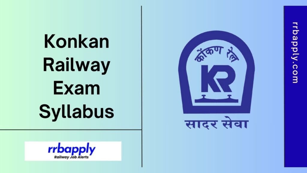 KRCL Syllabus 2025 - Check Konkan Railway Syllabus & Exam Pattern in connection to ALP, Technician, SSE, Station Master CBT for preparation.