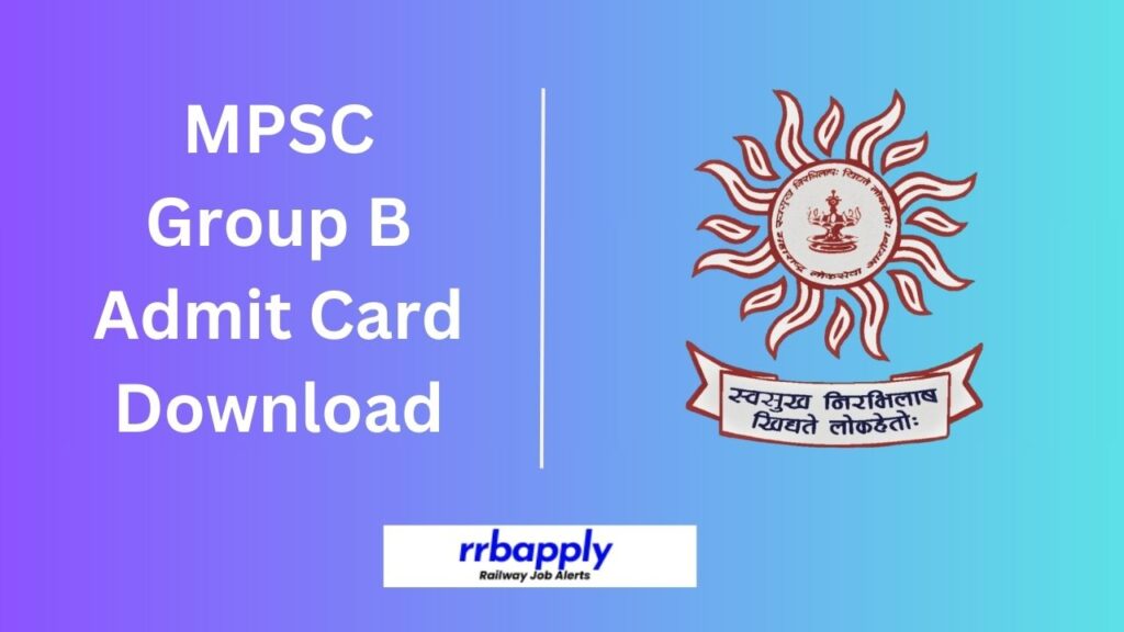 MPSC Group B Admit Card 2025 (Released), Download Maharashtra Subordinate Services Prelims Hall Ticket through the direct link shared here