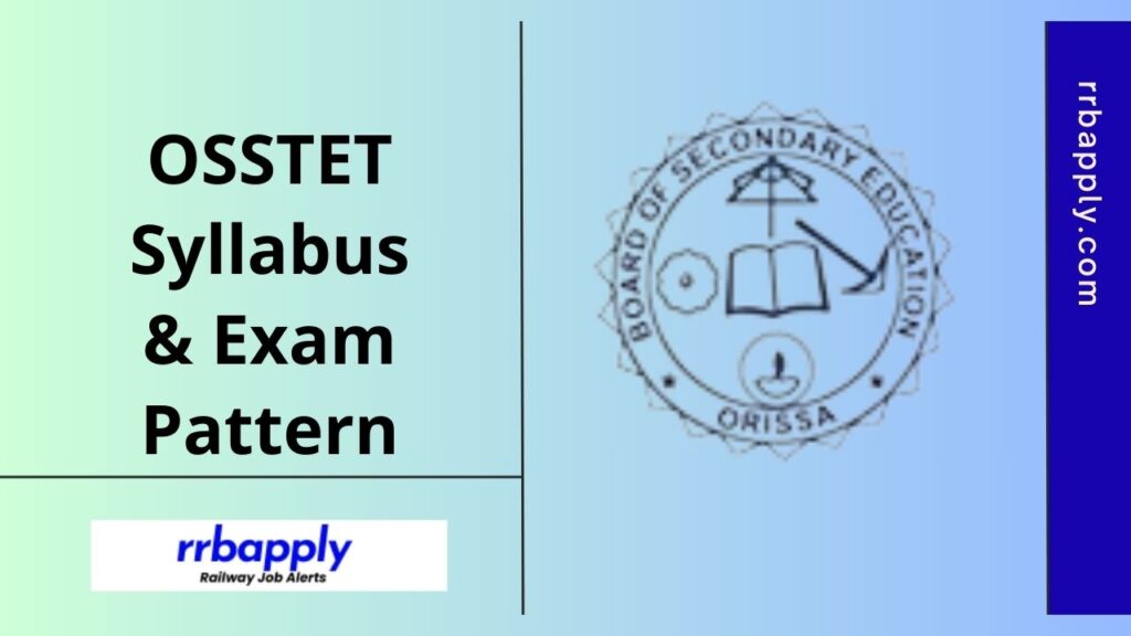 OSSTET Syllabus 2025 - Odisha Secondary School TET Syllabus for Paper 1 & 2 with Exam Pattern is shared on this page for the preparation.